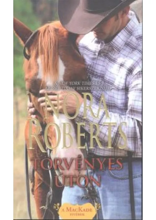 Nora Roberts - Törvényes úton /A MacKade fivérek