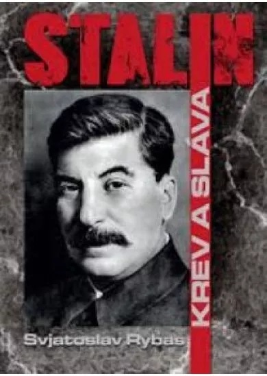 Stalin - Krev a sláva