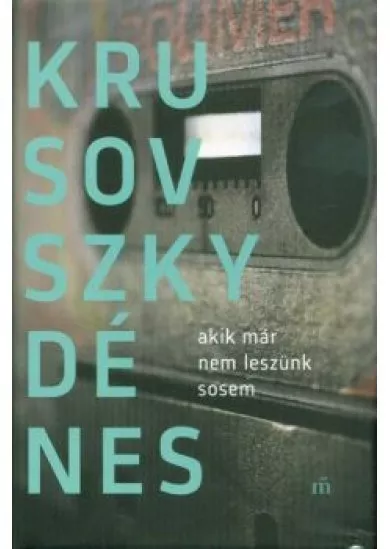 Akik már nem leszünk sosem