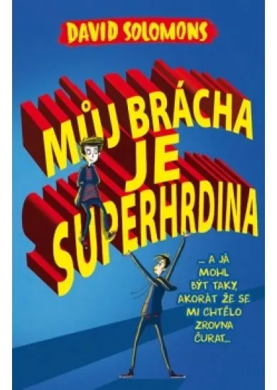 Můj brácha je superhrdina… a já jsem moh