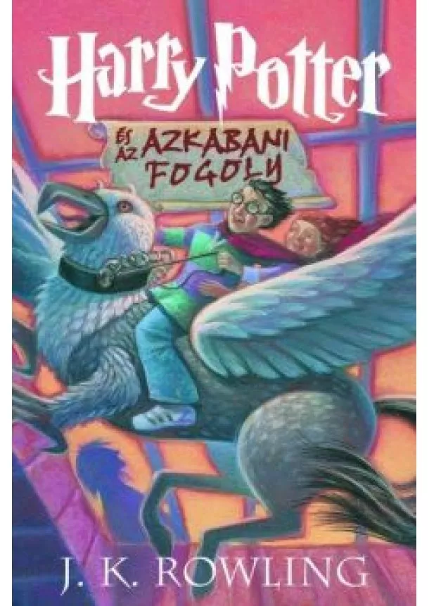 J. K. Rowling - Harry Potter és az azkabani fogoly 3. /Kemény (új kiadás)