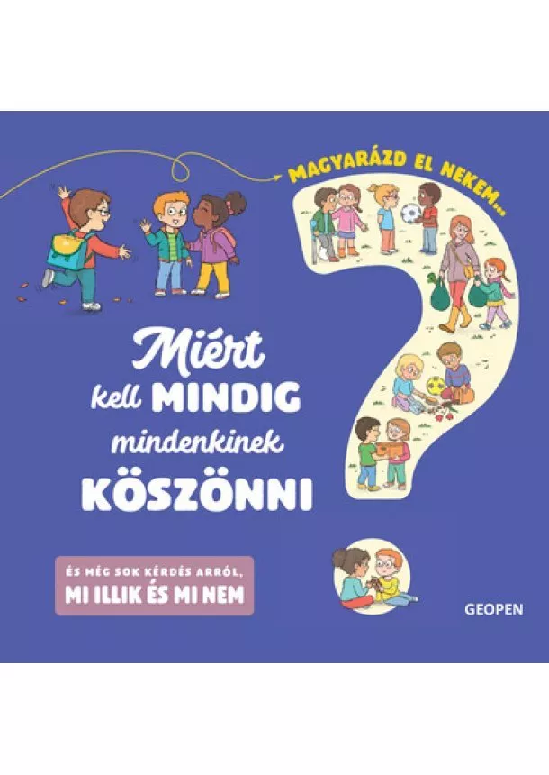 Agnes Besson - Miért kell mindig mindenkinek köszönni? - Magyarázd el nekem…