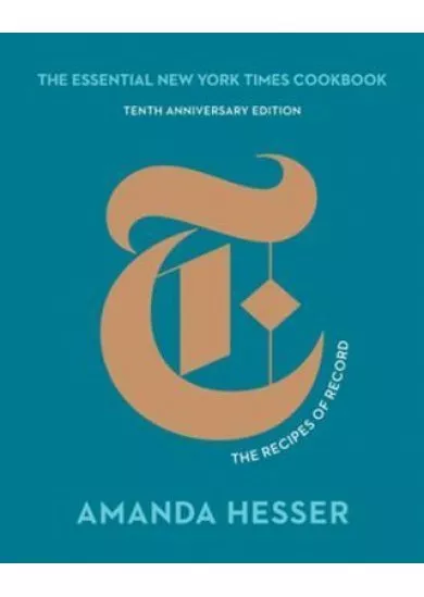The Essential New York Times Cookbook : The Recipes of Record