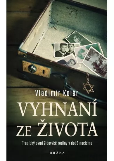 Vyhnaní ze života - Tragický osud židovské rodiny v době nacismu