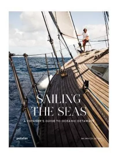 Sailing the Seas : Sailing Voyages and Oceanic Getaways