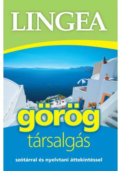 Lingea görög társalgás - Szótárral és nyelvtani áttekintéssel (2. kiadás)