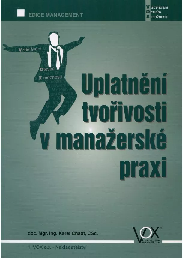 Karel Chadt - Uplatnění tvořivosti v manažerské praxi