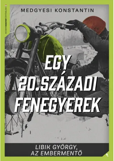Egy 20. századi fenegyerek - Libik György, az embermentő