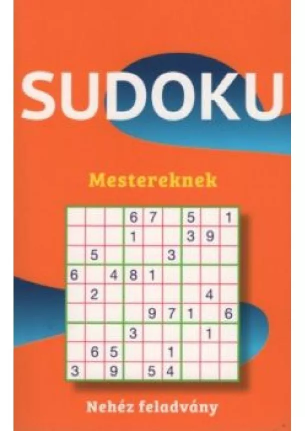Rejtvénykönyv - Sudoku mestereknek - Nehéz feladvány (narancs)