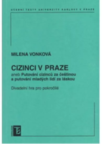 Cizinci v Praze aneb Putování cizinců za čestinou a mladých lidí za láskou