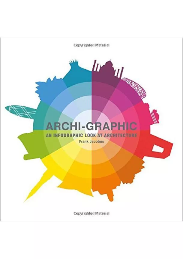 Frank Jacobus - Archi-Graphic: An Infographic Look at Architecture