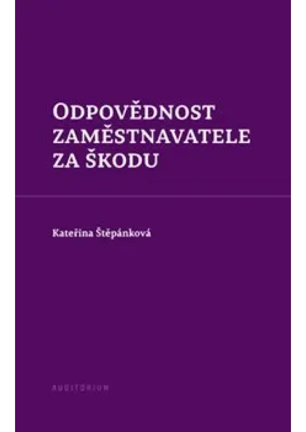 Kateřina Štěpánková - Odpovědnost zaměstnavatele za škodu
