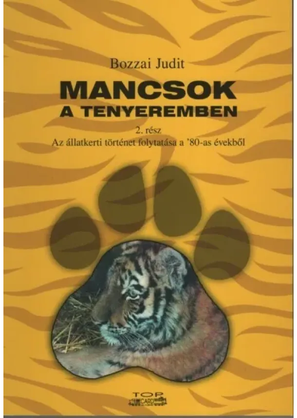Bozzai Judit - Mancsok a tenyeremben 2. rész - Az állatkerti történet folytatása a '80-as évekből