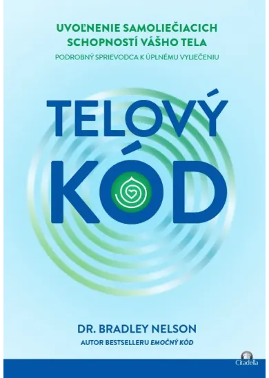 Telový kód - uvoľnenie samoliečiacich schopností vášho tela