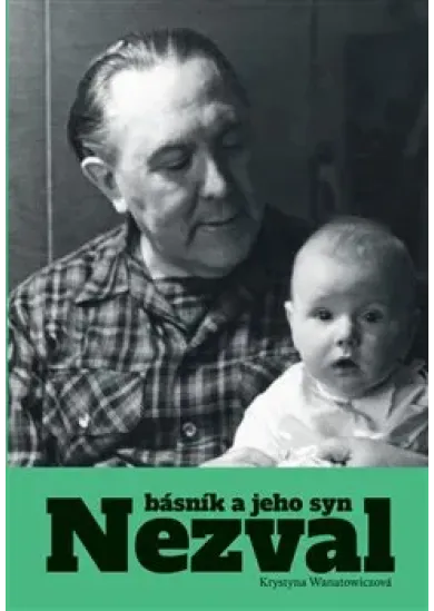 Nezval. Básník a jeho syn