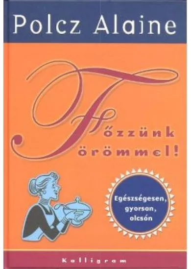 FŐZZÜNK ÖRÖMMEL!