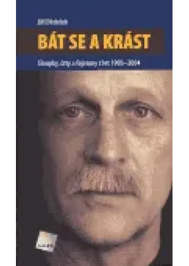 Bát se a krást - Sloupky, črty a fejetony z let 1993-2004