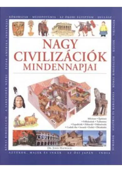 Nagy civilizációk mindennapjai