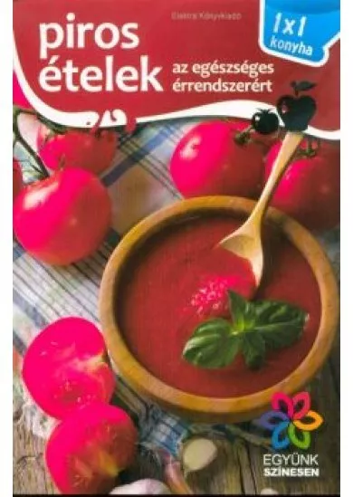 Piros ételek az egészséges érrendszerért /1x1 konyha