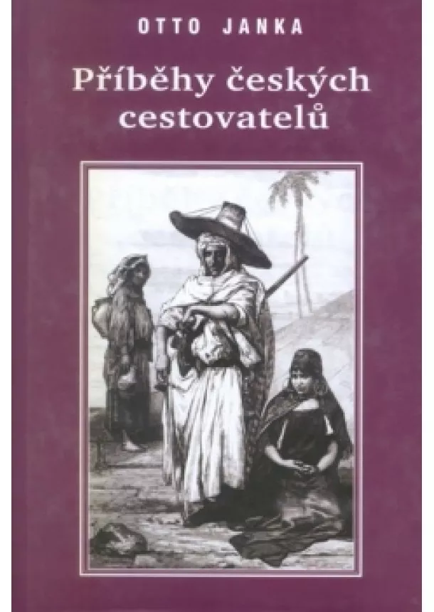 Otto Janka - Příběhy českých cestovatelů