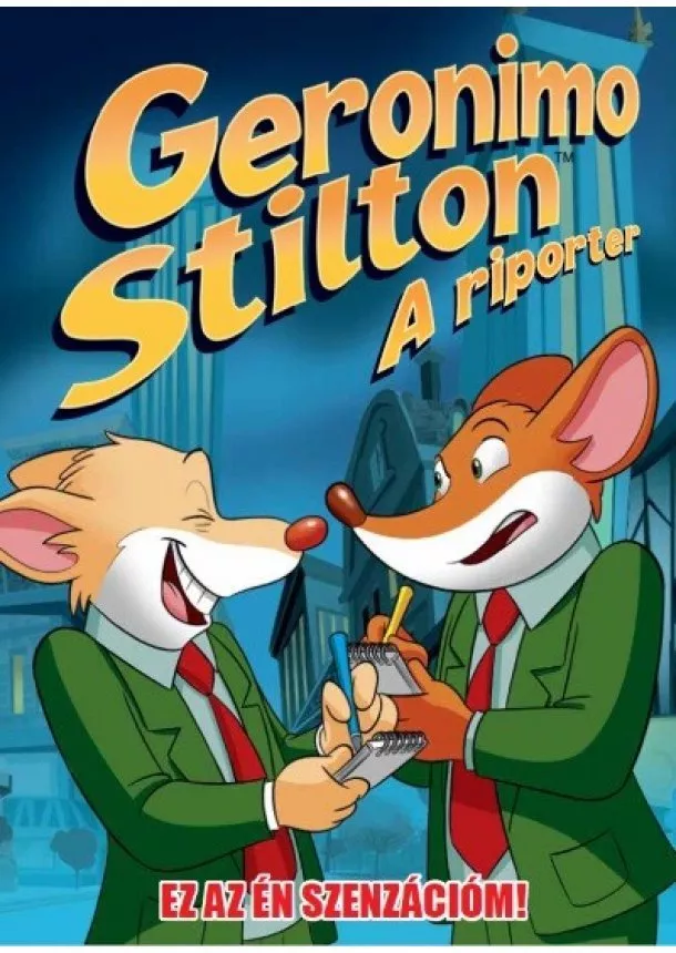 Geronimo Stilton - Geronimo Stilton: A riporter - Ez az ÉN szenzációm! (képregény)
