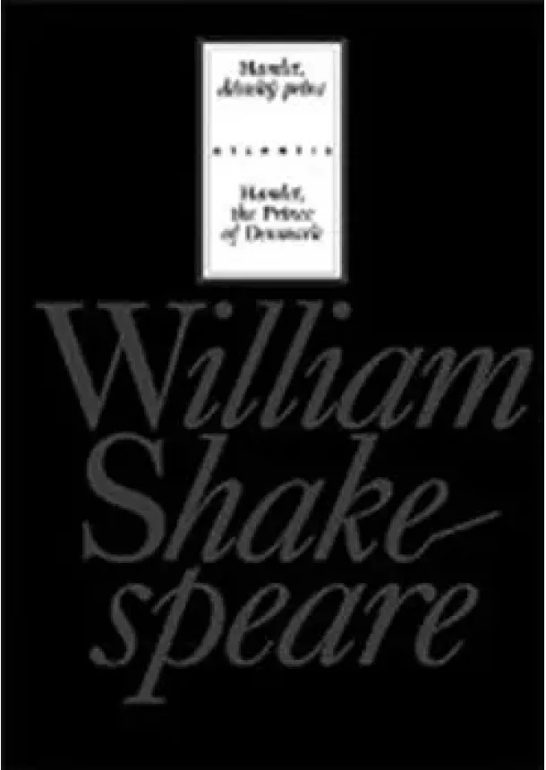 William Shakespeare - Hamlet, dánský princ / Hamlet, the Prince of Denmark