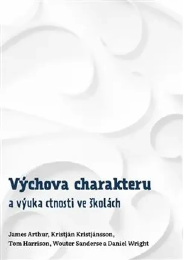 James Arthur - Výchova charakteru a výuka ctnosti ve školách