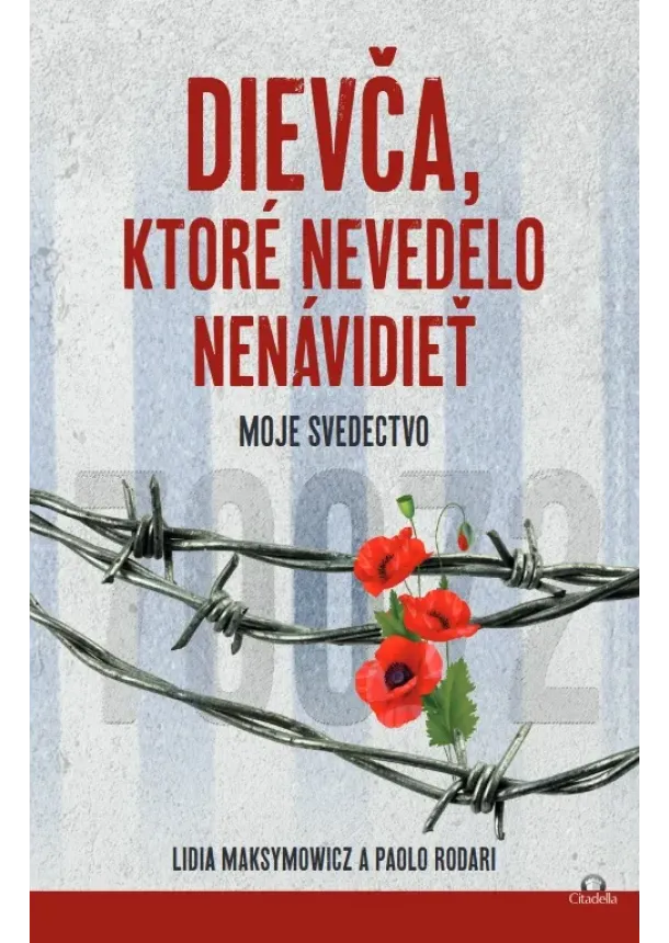 Lidia Maksymowicz, Paolo Rodari - Dievča, ktoré nevedelo nenávidieť - Moje svedectvo