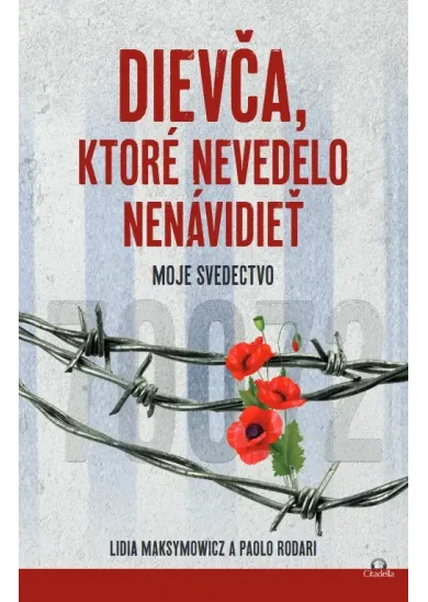 Dievča, ktoré nevedelo nenávidieť - Moje svedectvo