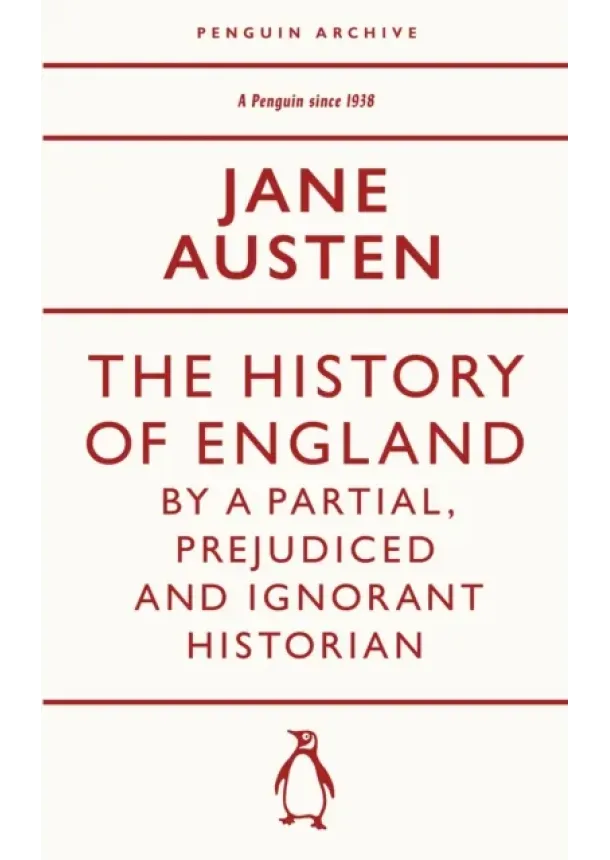 Jane Austen - The History of England by a Partial, Prejudiced and Ignorant Historian