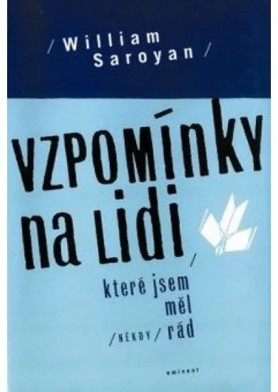 Vzpomínky na lidi, které jsem měl (někdy) rád