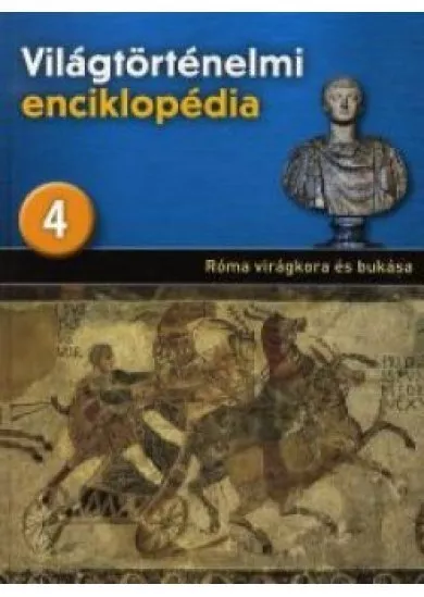 Róma virágkora és bukása  - Világtörténelmi enciklopédia 4.
