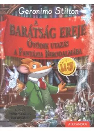 A barátság ereje /Ötödik utazás a fantázia birodalmába