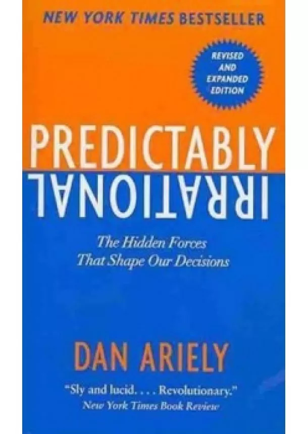 Dan Ariely - Predictably Irrational : The Hidden Forces That Shape Our Decisions