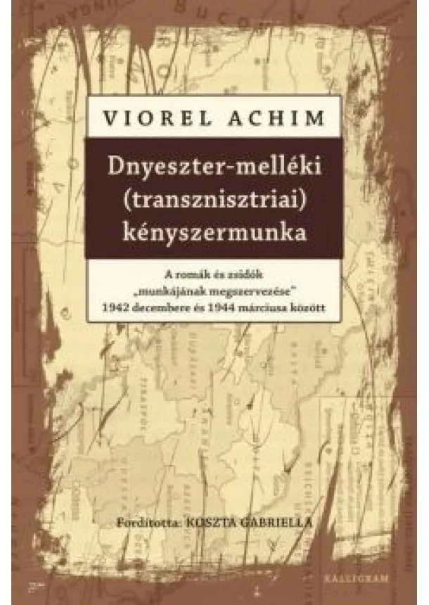 Viorel Achim - Dnyeszter-melléki (transznisztriai) kényszermunka
