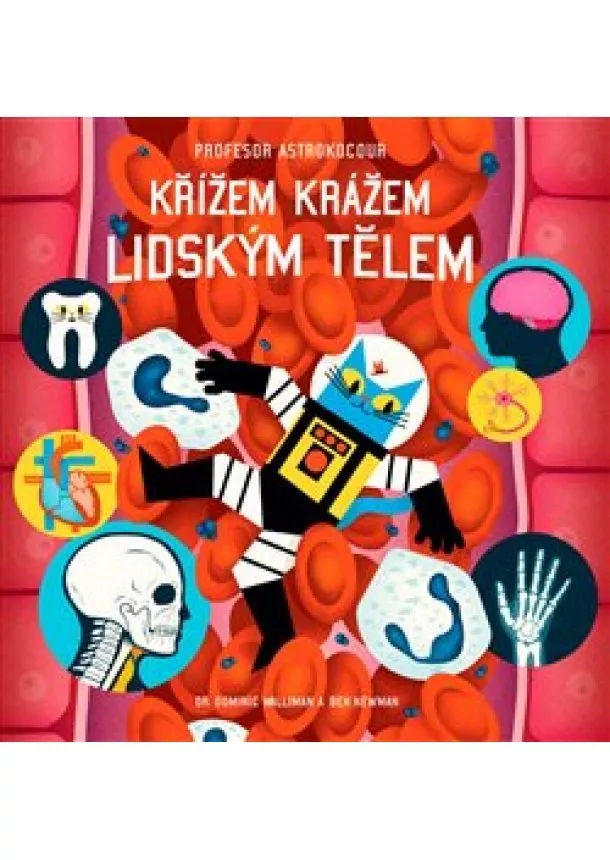 Dominic Walliman - Profesor Astrokocour: Křížem krážem lidským tělem
