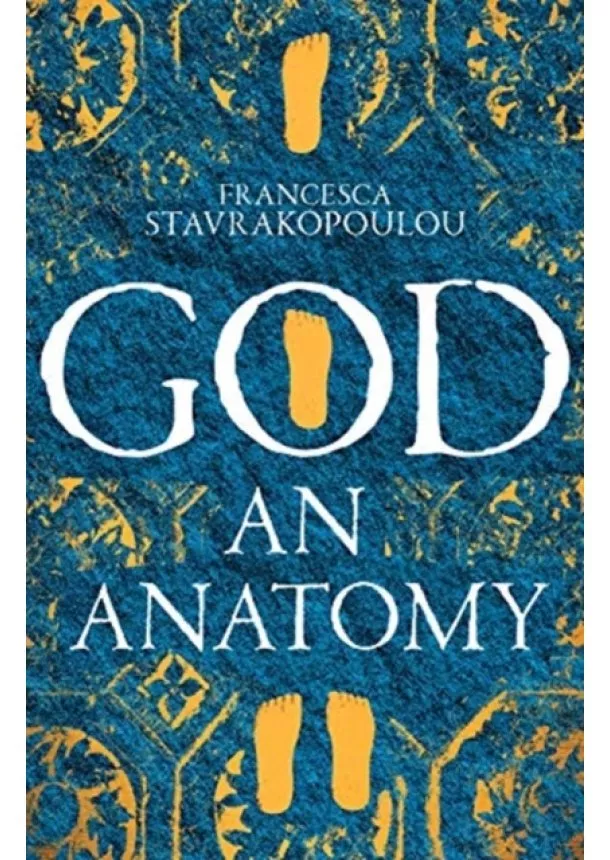 Francesca Stavrakopoulou - God: An Anatomy