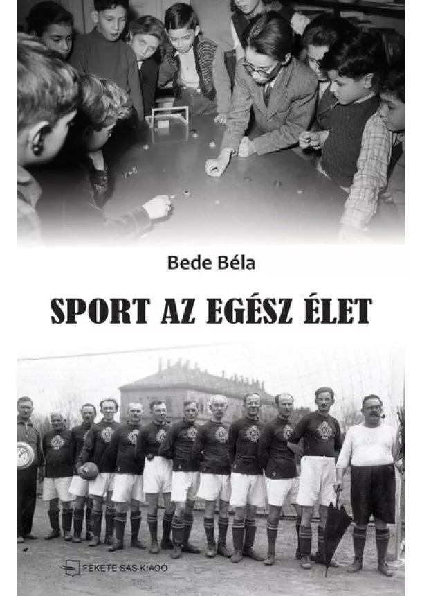 Bede Béla - Sport az egész élet