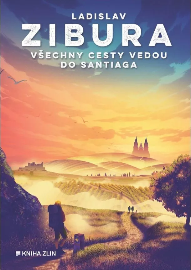 Ladislav Zibura - Všechny cesty vedou do Santiaga