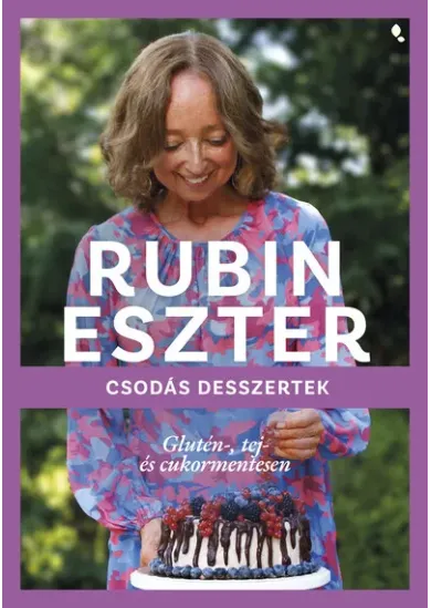 Csodás desszertek glutén-, tej- és cukormentesen