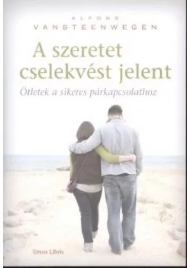 A szeretet cselekvést jelent