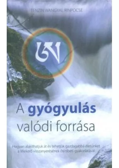 A GYÓGYULÁS VALÓDI FORRÁSA