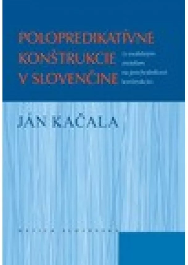 Ján Kačala - Polopredikatívne konštrukcie v slovenčine