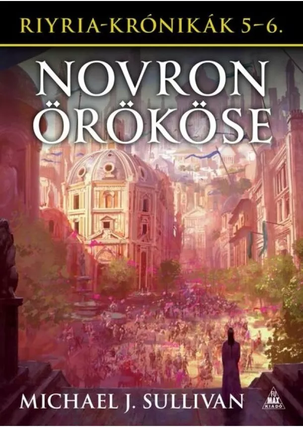 Michael J. Sullivan - Novron örököse - Riyria-krónikák gyűjtemény 5-6.