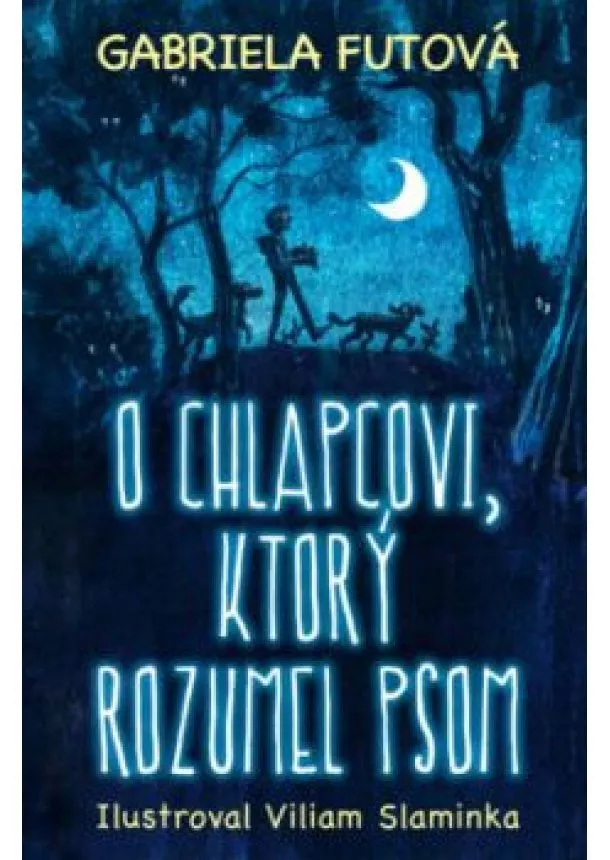 GABRIELA FUTOVÁ - O chlapcovi, ktorý rozumel psom