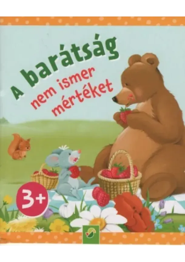 A barátság nem ismer mértéket - Minikönyv