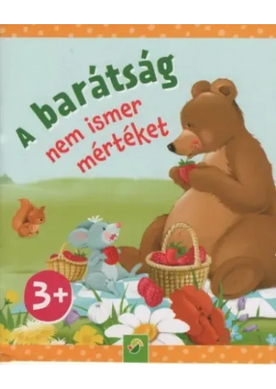 A barátság nem ismer mértéket - Minikönyv