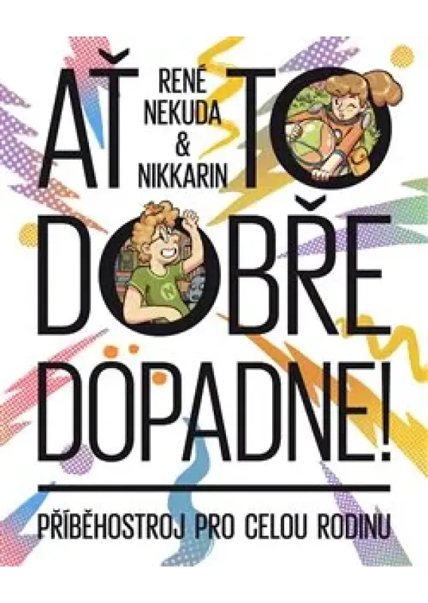 René Nekuda - Ať to dobře dopadne - Příběhostroj pro celou rodinu