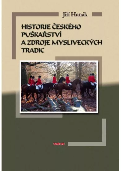 Historie českého puškařství a zdroje mysliveckých tradic