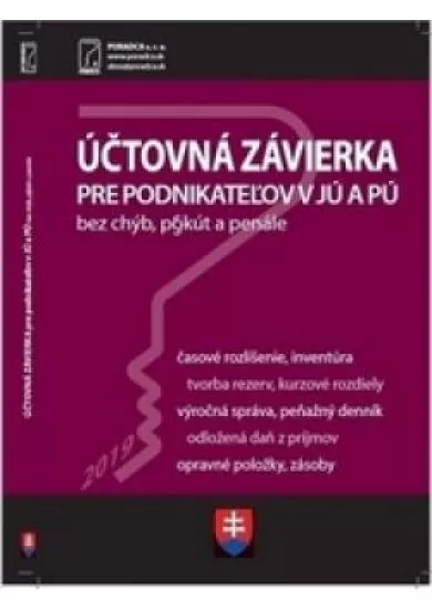 Účtovná závierka za rok 2019 pre podnikateľov v JÚ a PÚ  - časové rozlíšenie, inventúra, tvorba rezerv, kurzové rozdiely, výročná správa .